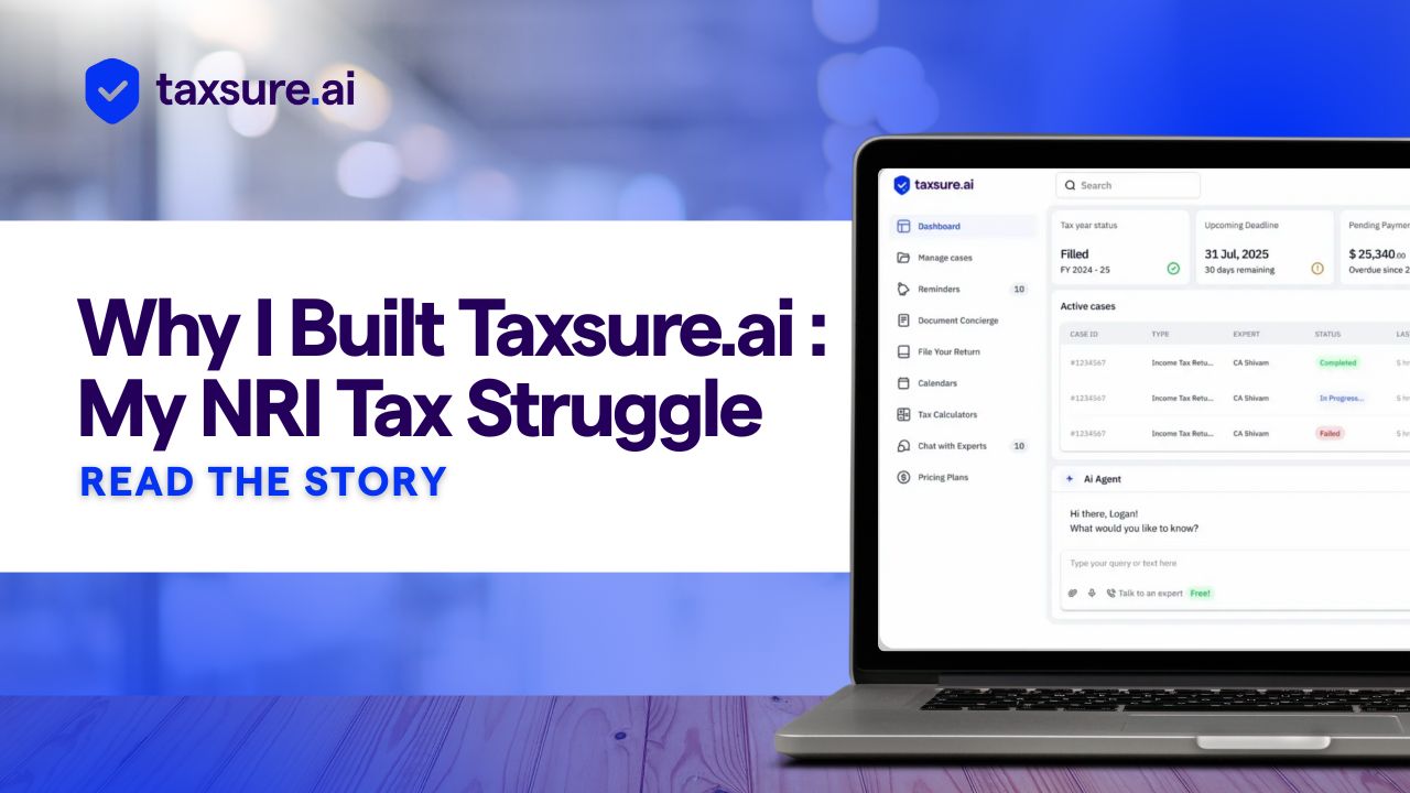 Why We Built Taxsure.ai: The NRI Tax Struggle